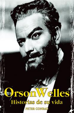 ORSON WELLES, HISTORIAS DE SU VIDA | 9788496423039 | CONRAD, PETER | Galatea Llibres | Librería online de Reus, Tarragona | Comprar libros en catalán y castellano online