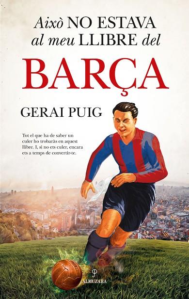 AIXÒ NO ESTAVA AL MEU LLIBRE DEL BARÇA | 9788410525313 | PUIG, GERAI | Galatea Llibres | Llibreria online de Reus, Tarragona | Comprar llibres en català i castellà online