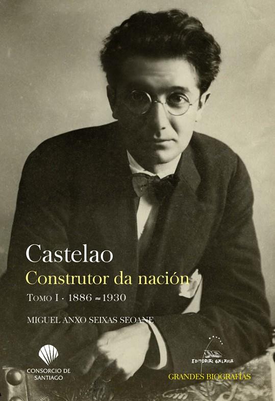 CASTELAO. CONSTRUTOR DA NACIÓN. TOMO I. 1886-1930 | 9788491513186 | SEIXAS SEOANE, MIGUEL ANXO | Galatea Llibres | Llibreria online de Reus, Tarragona | Comprar llibres en català i castellà online