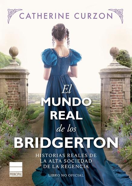 EL MUNDO REAL DE LOS BRIDGERTON | 9788418216725 | CURZON, CATHERINE | Galatea Llibres | Llibreria online de Reus, Tarragona | Comprar llibres en català i castellà online