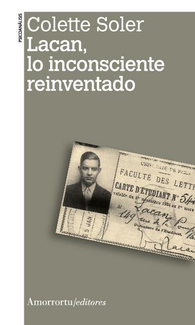 LACAN, LO INCONSCIENTE REINVENTADO | 9789505182466 | SOLER, COLETTE | Galatea Llibres | Librería online de Reus, Tarragona | Comprar libros en catalán y castellano online