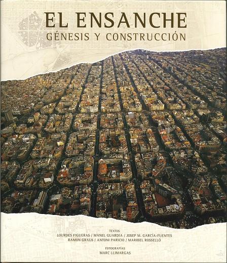 ENSANCHE, EL. GENESIS Y CONSTRUCCION | 9788497856010 | FIGUERAS, LOURDES/ GUARDIA, MANEL | Galatea Llibres | Llibreria online de Reus, Tarragona | Comprar llibres en català i castellà online