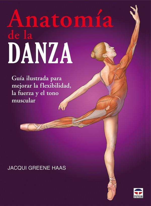 ANATOMÍA DE LA DANZA | 9788479028459 | HAAS, JACQUI GREENE | Galatea Llibres | Librería online de Reus, Tarragona | Comprar libros en catalán y castellano online