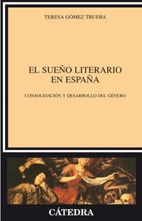 SUEÑO LITERARIO EN ESPAÑA, EL. CONSOLIDACIÓN Y DESARROLLO | 9788437617565 | GOMEZ TRUEBA, TERESA | Galatea Llibres | Librería online de Reus, Tarragona | Comprar libros en catalán y castellano online