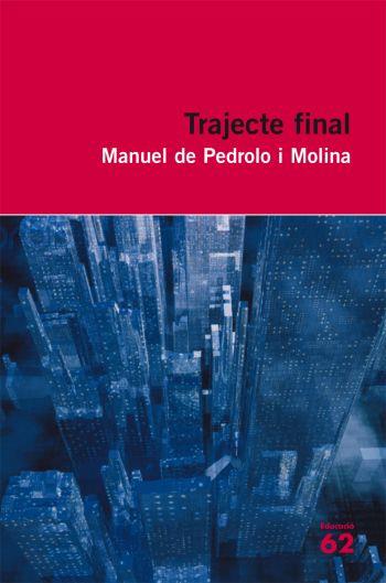 TRAJECTE FINAL | 9788429762174 | PEDROLO I MOLINA, MANUEL DE | Galatea Llibres | Llibreria online de Reus, Tarragona | Comprar llibres en català i castellà online