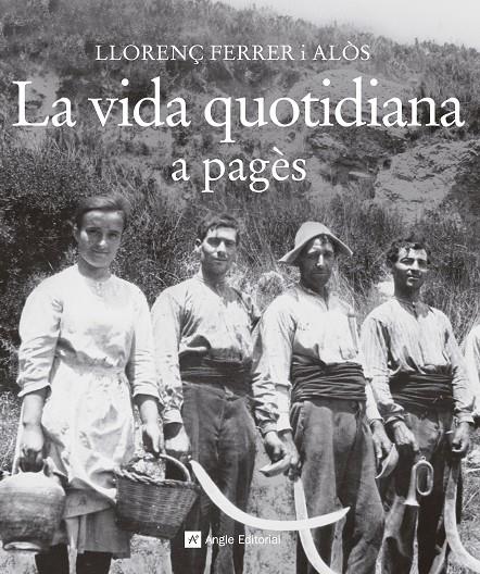 LA VIDA QUOTIDIANA A PAGÈS | 9788415307372 | FERRER I ALÒS, LLORENÇ | Galatea Llibres | Llibreria online de Reus, Tarragona | Comprar llibres en català i castellà online