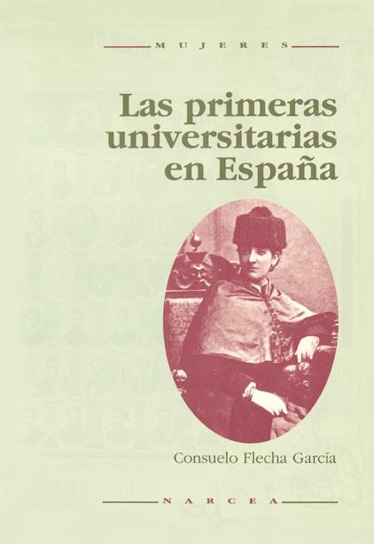 PRIMERAS UNIVERSITARIAS EN ESPAÑA, LAS | 9788427711594 | FLECHA GARCIA, CONSUELO | Galatea Llibres | Librería online de Reus, Tarragona | Comprar libros en catalán y castellano online