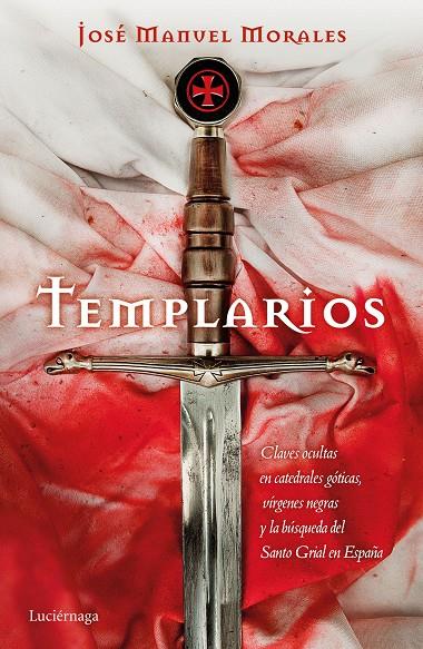 TEMPLARIOS. CLAVES OCULTAS... | 9788416694679 | MORALES, JOSE MANUEL | Galatea Llibres | Llibreria online de Reus, Tarragona | Comprar llibres en català i castellà online