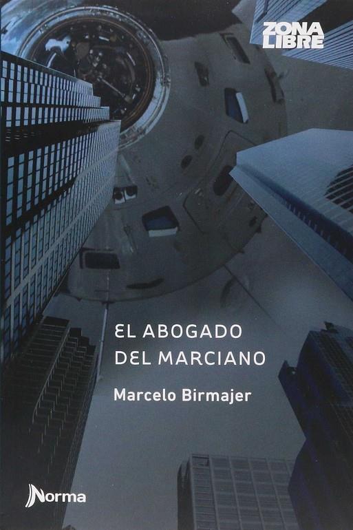 EL ABOGADO DEL MARCIANO | 9789875455313 | BIRMAJER, MARCELO | Galatea Llibres | Librería online de Reus, Tarragona | Comprar libros en catalán y castellano online