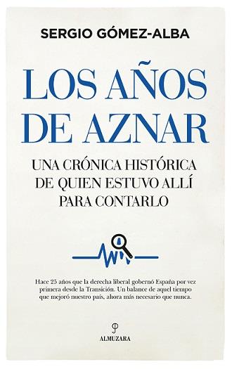 LOS AÑOS DE AZNAR | 9788418346811 | GÓMEZ ALBA, SERGIO | Galatea Llibres | Librería online de Reus, Tarragona | Comprar libros en catalán y castellano online