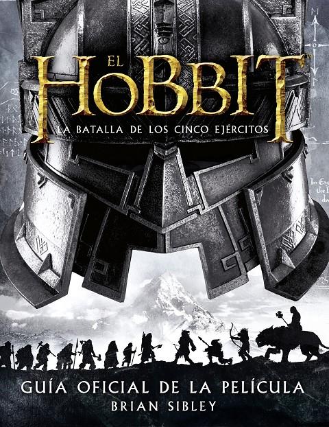 EL HOBBIT: LA BATALLA DE LOS CINCO EJÉRCITOS. GUÍA OFICIAL DE LA PELÍCULA | 9788445002216 | SIBLEY, BRIAN | Galatea Llibres | Llibreria online de Reus, Tarragona | Comprar llibres en català i castellà online