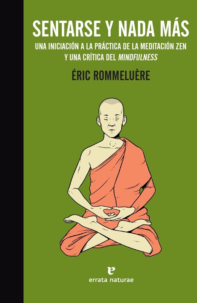 SENTARSE Y NADA MAS. UNA INICIACION A LA PRACTICA DE LA MEDITACION ZEN | 9788416544745 | ROMMELUERE, ERIC | Galatea Llibres | Llibreria online de Reus, Tarragona | Comprar llibres en català i castellà online