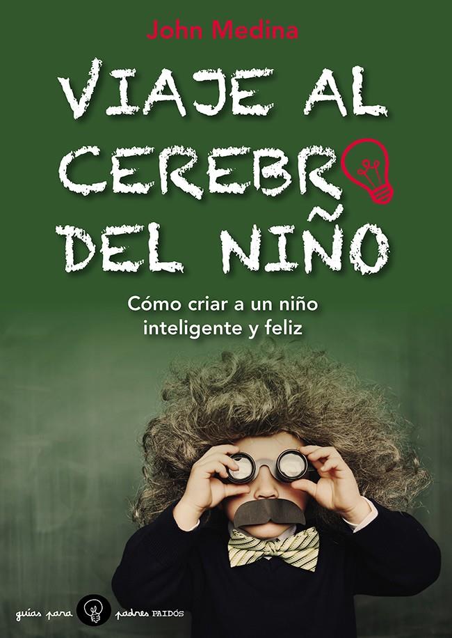 VIAJE AL CEREBRO DEL NIÑO | 9788449328800 | MEDINA, JOHN | Galatea Llibres | Llibreria online de Reus, Tarragona | Comprar llibres en català i castellà online