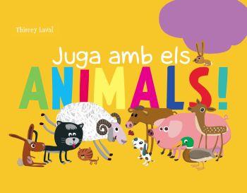 JUGA AMB ELS ANIMALS | 9788492671014 | DIVERSOS AUTORS/THIERRY LAVAL | Galatea Llibres | Llibreria online de Reus, Tarragona | Comprar llibres en català i castellà online
