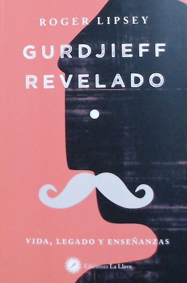 GURDJIEFF REVELADO | 9788416145690 | LIPSEY, ROGER | Galatea Llibres | Llibreria online de Reus, Tarragona | Comprar llibres en català i castellà online