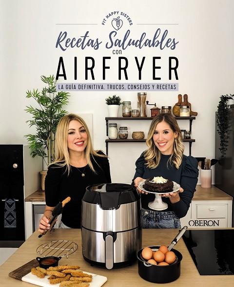 RECETAS SALUDABLES CON AIRFRYER | 9788441546820 | FIT HAPPY SISTERS | Galatea Llibres | Llibreria online de Reus, Tarragona | Comprar llibres en català i castellà online