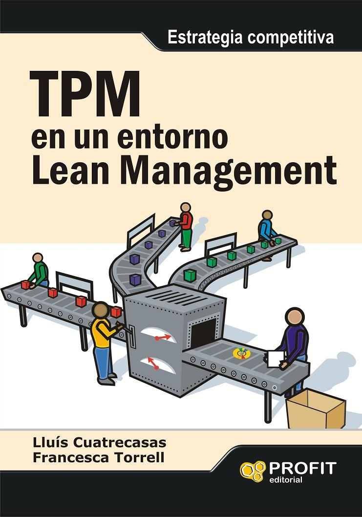 TPM EN UN ENTORNO LEAN MANAGEMENT | 9788492956128 | CUATRECASAS, LLUIS | Galatea Llibres | Librería online de Reus, Tarragona | Comprar libros en catalán y castellano online