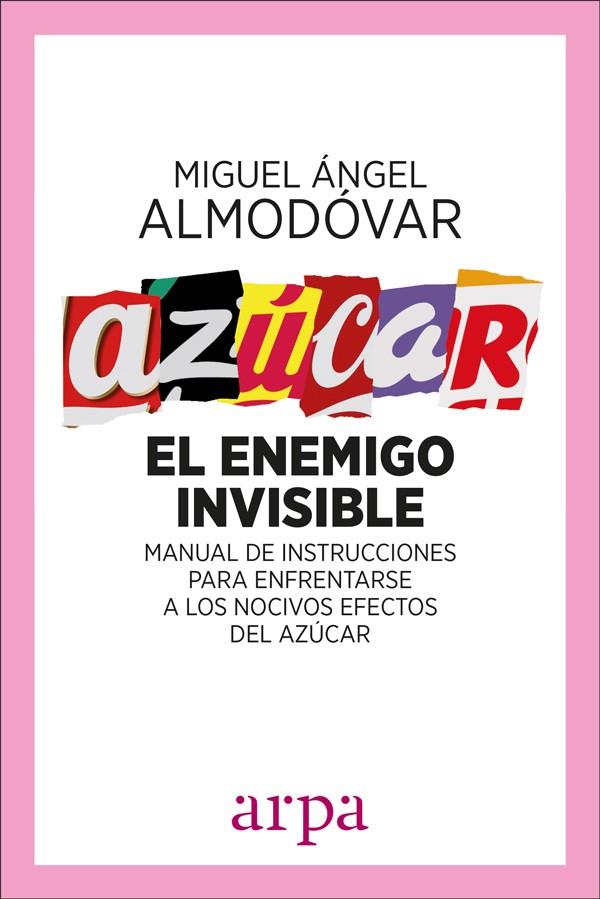 AZúCAR. EL ENEMIGO INVISIBLE | 9788416601561 | ALMODÓVAR, MIGUEL ÁNGEL | Galatea Llibres | Llibreria online de Reus, Tarragona | Comprar llibres en català i castellà online