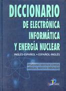 DICCIONARIO DE ELECTRONICA-INFORMATICA-ENERGIA NUCLEAR ING-E | 9788479784119 | MATAIX LORDA, MARIANO Y MATAIX HIDALGO, MIGUEL | Galatea Llibres | Llibreria online de Reus, Tarragona | Comprar llibres en català i castellà online