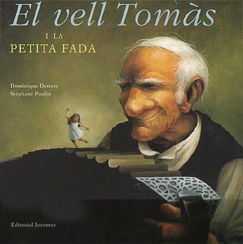 VELL TOMAS I LA PETITA FADA, EL | 9788426133137 | DEMERS, D/POULIN, S (IL) | Galatea Llibres | Llibreria online de Reus, Tarragona | Comprar llibres en català i castellà online