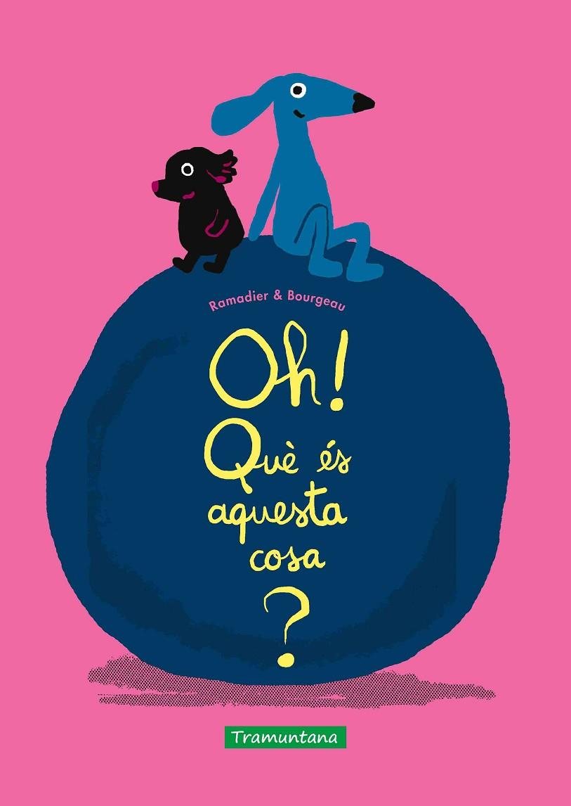 OH! QUÈ ÉS AQUESTA COSA? | 9788418520587 | RAMADIER, CÉDRIC | Galatea Llibres | Librería online de Reus, Tarragona | Comprar libros en catalán y castellano online