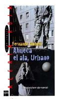 AHUECA EL ALA, URBANO | 9788434856783 | CLAUDIN, FERNANDO | Galatea Llibres | Llibreria online de Reus, Tarragona | Comprar llibres en català i castellà online