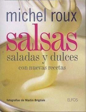 SALSAS SALADAS Y DULCES CON NUEVAS RECETAS | 9788484232988 | ROUX, MICHEL | Galatea Llibres | Llibreria online de Reus, Tarragona | Comprar llibres en català i castellà online