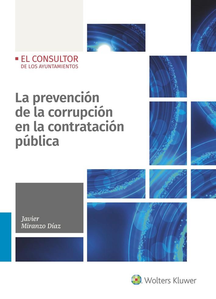 PREVENCIÓN DE LA CORRUPCIÓN EN LA CONTRATACIÓN PÚBLICA, LA | 9788470524981 | MIRANZO DÍAZ, JAVIER | Galatea Llibres | Llibreria online de Reus, Tarragona | Comprar llibres en català i castellà online