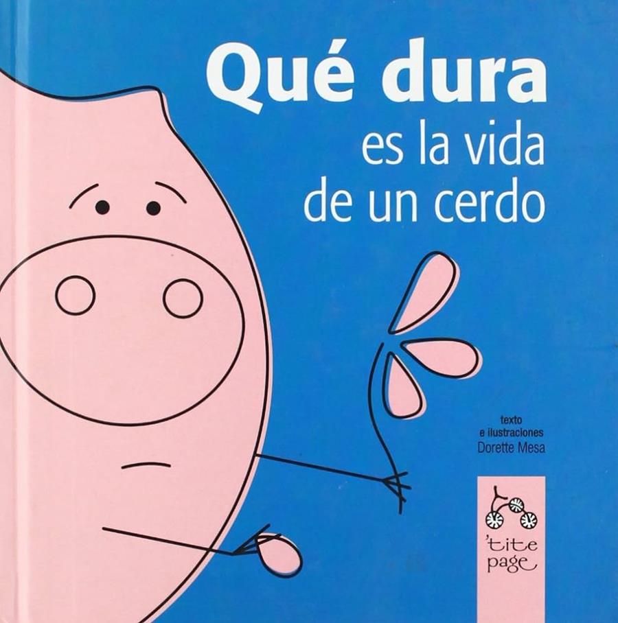 QUE DURA ES LA VIDA DE UN CERDO | 9788493380120 | MESA, DORETTE | Galatea Llibres | Librería online de Reus, Tarragona | Comprar libros en catalán y castellano online