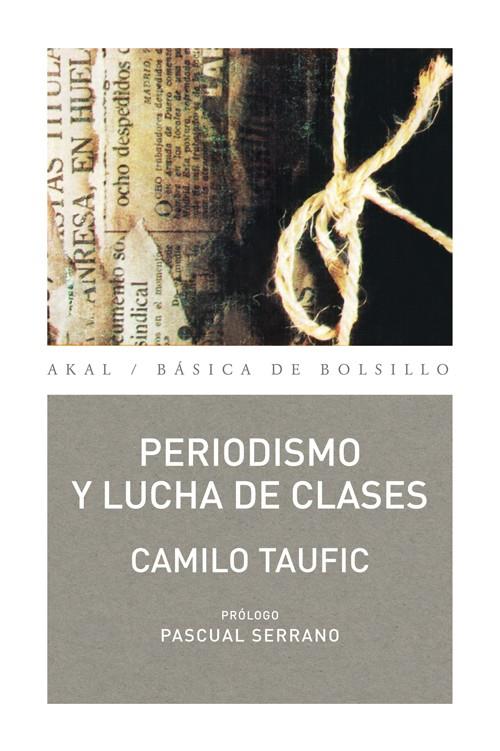 PERIODISMO Y LUCHA DE CLASES | 9788446036166 | TAUFIC, CAMILO | Galatea Llibres | Llibreria online de Reus, Tarragona | Comprar llibres en català i castellà online