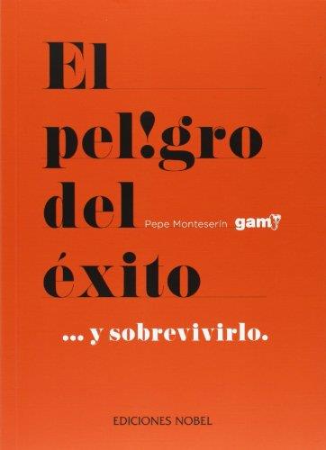 EL PELIGRO DEL ÉXITO | 9788484596912 | MONTESERÍN CORRALES, PEPE | Galatea Llibres | Llibreria online de Reus, Tarragona | Comprar llibres en català i castellà online