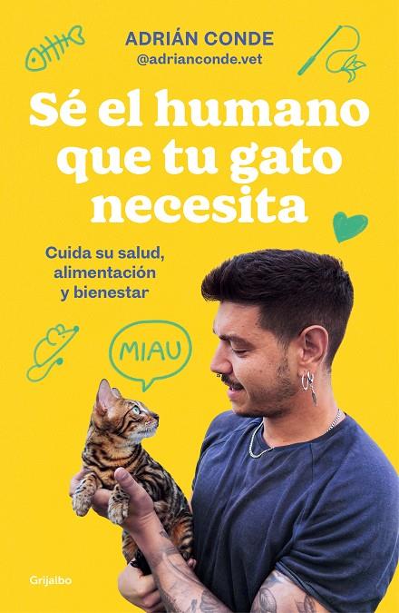 SÉ EL HUMANO QUE TU GATO NECESITA | 9788425363009 | CONDE, ADRIÁN | Galatea Llibres | Llibreria online de Reus, Tarragona | Comprar llibres en català i castellà online