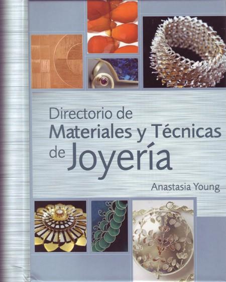 DIRECTORIO DE MATERIALES Y TÉCNICAS DE JOYERÍA | 9788495376886 | YOUNG, ANASTASIA | Galatea Llibres | Llibreria online de Reus, Tarragona | Comprar llibres en català i castellà online