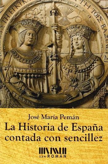 LA HISTORIA DE ESPAÑA CONTADA CON SENCILLEZ | 9788494210716 | PEMÁN, JOSÉ MARÍA | Galatea Llibres | Llibreria online de Reus, Tarragona | Comprar llibres en català i castellà online