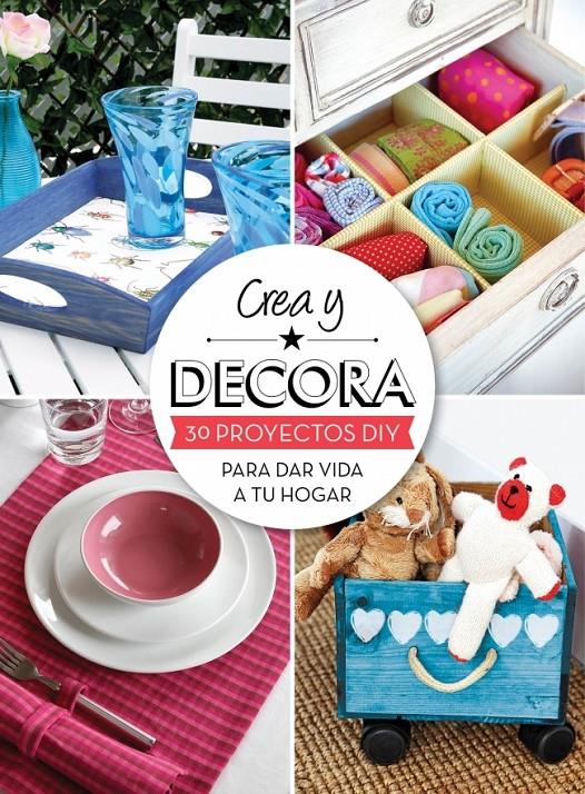 CREA Y DECORA | 9788415989011 | Galatea Llibres | Llibreria online de Reus, Tarragona | Comprar llibres en català i castellà online