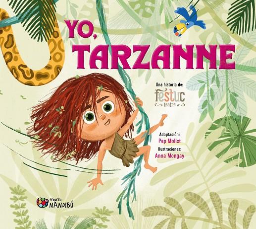 YO, TARZANNE | 9788419884756 | MOLIST SADURNÍ, PEP/MONGAY MONTESO, ANNA/FESTUC TEATRE | Galatea Llibres | Librería online de Reus, Tarragona | Comprar libros en catalán y castellano online