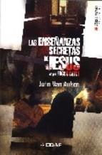 ENSEÑANZAS SECRETAS DE JESUS, LAS | 9788441416871 | VAN AUKEN, JOHN | Galatea Llibres | Llibreria online de Reus, Tarragona | Comprar llibres en català i castellà online