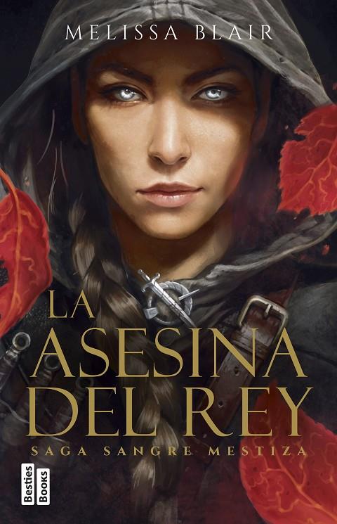 LA ASESINA DEL REY (SERIE SANGRE MESTIZA 1) | 9788427053038 | BLAIR, MELISSA | Galatea Llibres | Llibreria online de Reus, Tarragona | Comprar llibres en català i castellà online