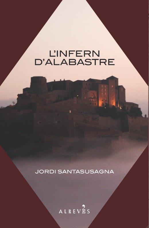 INFERN D'ALABASTRE, L' | 9788415098065 | SANTASUSAGNA I DAVINS, JORDI | Galatea Llibres | Llibreria online de Reus, Tarragona | Comprar llibres en català i castellà online