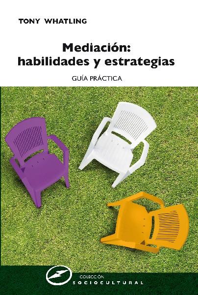 MEDIACIÓN: HABILIDADES Y ESTRATEGIAS | 9788427719422 | WHATLING, TONY | Galatea Llibres | Llibreria online de Reus, Tarragona | Comprar llibres en català i castellà online