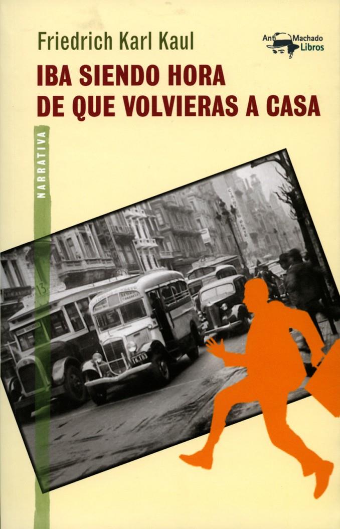 IBA SIENDO HORA DE QUE VOLVIERAS A CASA | 9788477748465 | KARL KAUL, FRIEDRICH | Galatea Llibres | Llibreria online de Reus, Tarragona | Comprar llibres en català i castellà online