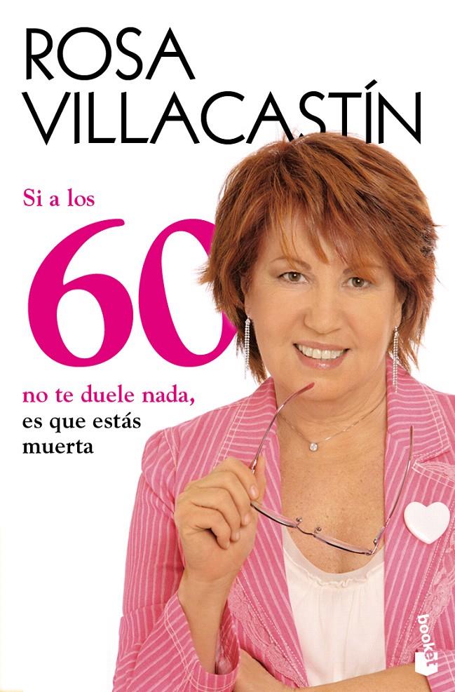 SI A LOS 60 NO TE DUELE NADA, ES QUE ESTAS MUERTA | 9788484608486 | VILLACASTIN, ROSA | Galatea Llibres | Llibreria online de Reus, Tarragona | Comprar llibres en català i castellà online