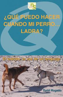 QUÉ PUEDO HACER CUANDO MI PERRO LADRA? | 9788493662677 | RUGAAS, TURID | Galatea Llibres | Llibreria online de Reus, Tarragona | Comprar llibres en català i castellà online