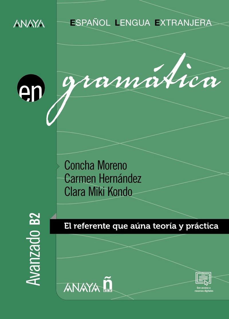 GRAMÁTICA. NIVEL AVANZADO B2  | 9788467868708 | MORENO GARCÍA, CONCHA/HERNÁNDEZ ALCAIDE, CARMEN/KONDO PÉREZ, CLARA MIKI | Galatea Llibres | Llibreria online de Reus, Tarragona | Comprar llibres en català i castellà online