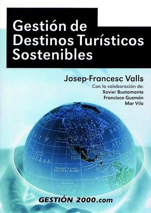 GESTION DE DESTINOS TURISTICOS SOSTENIBLES | 9788480885003 | VALLS, JOSEP | Galatea Llibres | Llibreria online de Reus, Tarragona | Comprar llibres en català i castellà online