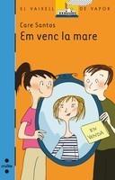 EM VENC LA MARE | 9788466124188 | SANTOS, CARE | Galatea Llibres | Llibreria online de Reus, Tarragona | Comprar llibres en català i castellà online