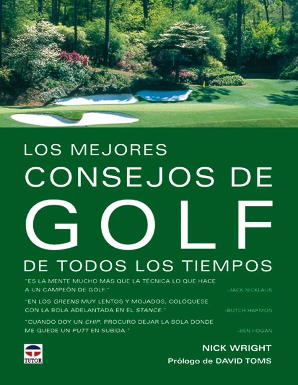 MEJORES CONSEJOS DE GOLF DE TODOS LOS TIEMPOS, LOS | 9788479024291 | WRIGHT, NICK | Galatea Llibres | Llibreria online de Reus, Tarragona | Comprar llibres en català i castellà online