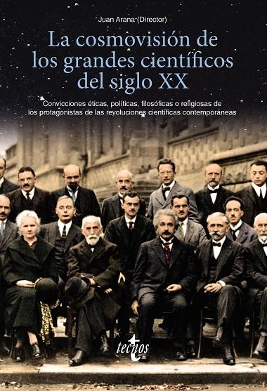 LA COSMOVISIÓN DE LOS GRANDES CIENTÍFICOS DEL SIGLO XX | 9788430979073 | ARANA, JUAN/CABALLERO WANGÜEMERT, MARÍA/GONZÁLEZ QUIRÓS, JOSÉ LUIS/GONZÁLEZ VILLA, MANUEL/HERCE FERN | Galatea Llibres | Llibreria online de Reus, Tarragona | Comprar llibres en català i castellà online