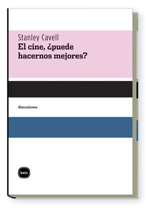 CINE, EL. ¿PUEDE HACERNOS MEJORES? | 9788496859326 | CAVELL, STANLEY | Galatea Llibres | Llibreria online de Reus, Tarragona | Comprar llibres en català i castellà online