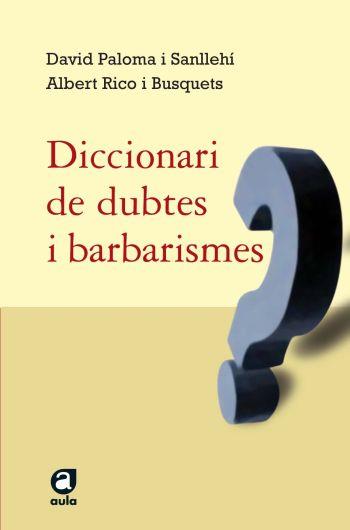 DICCIONARI DE DUBTES I BARBARISMES | 9788429761498 | PALOMA, DAVID | Galatea Llibres | Llibreria online de Reus, Tarragona | Comprar llibres en català i castellà online